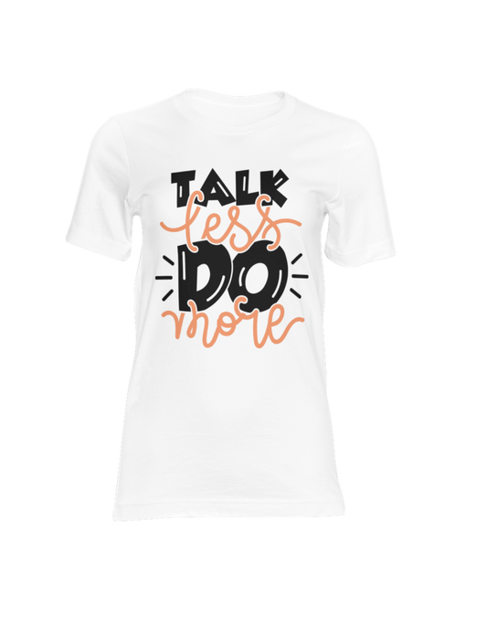 Talk Less Do More Graphic Tee